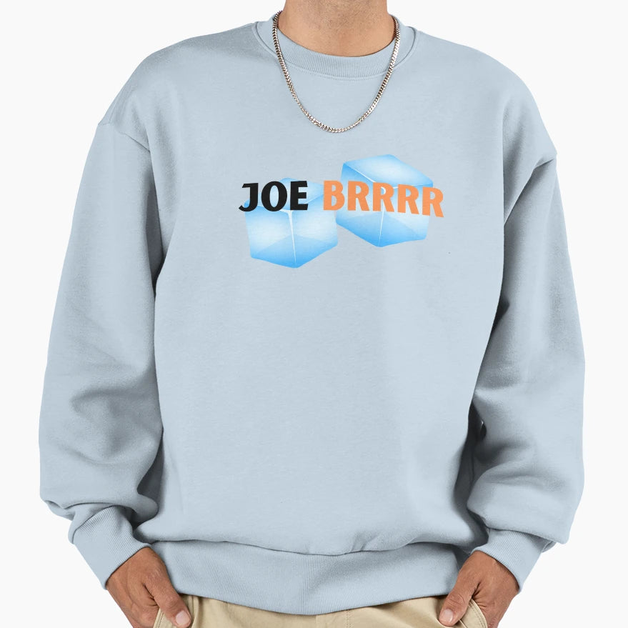 Joe Brrrr Sweatshirt - Novelty Apparel for Adults - T-Shirt, Sweatshirt, Hoodie