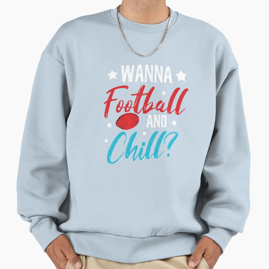 Football And Chill Sweatshirt - Custom Art Print Unisex - T-Shirt, Sweatshirt, Hoodie