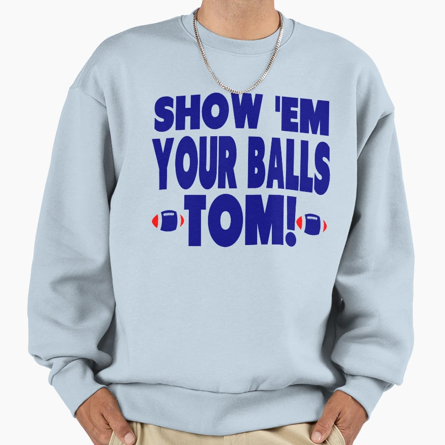 Show Them Your Balls Tom Blue And Sweatshirt - Minimalist Print for Adults - T-Shirt, Sweatshirt, Hoodie