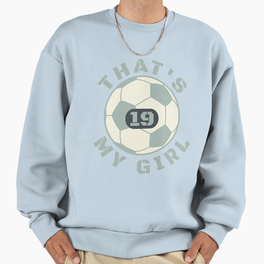 Thats My 19 Soccer Sweatshirt - Graphic Print for Adults - T-Shirt, Sweatshirt, Hoodie