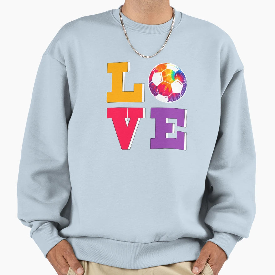 Soccer Love Tye Die Sweatshirt - Novelty Apparel for Adults - T-Shirt, Sweatshirt, Hoodie