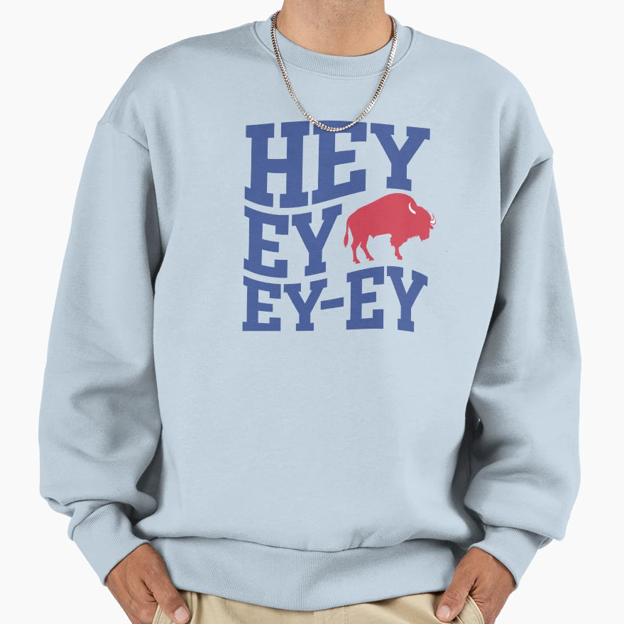 Buffalo Bills Football Hey Ey Sweatshirt - Casual Everyday Wear Men Women - T-Shirt, Sweatshirt, Hoodie