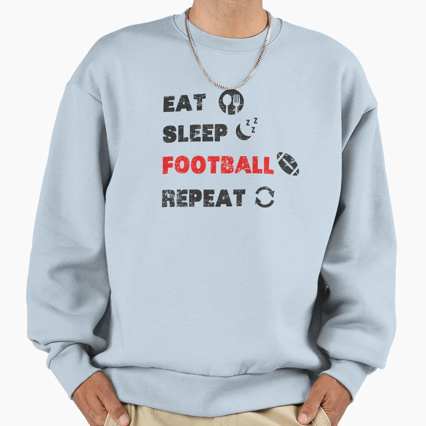 Eat Sleep Football Repeat Game Ball Sweatshirt - Novelty Apparel Men Women - T-Shirt, Sweatshirt, Hoodie
