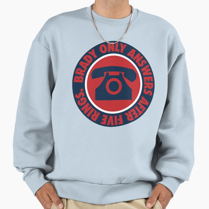 Brady Only Answers After Five Rings Sweatshirt - Trendy Graphic for Adults - T-Shirt, Sweatshirt, Hoodie