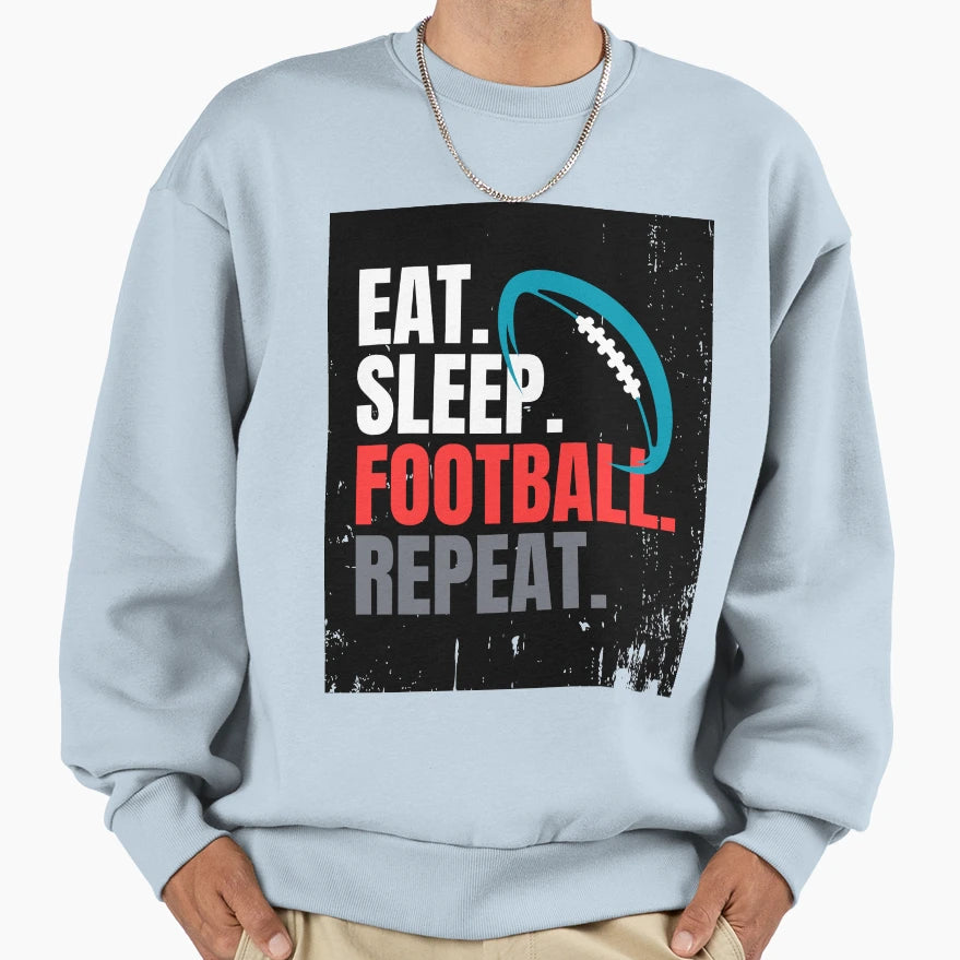 Eat Sleep Football Repeat Sweatshirt - Minimalist Print Men Women - T-Shirt, Sweatshirt, Hoodie