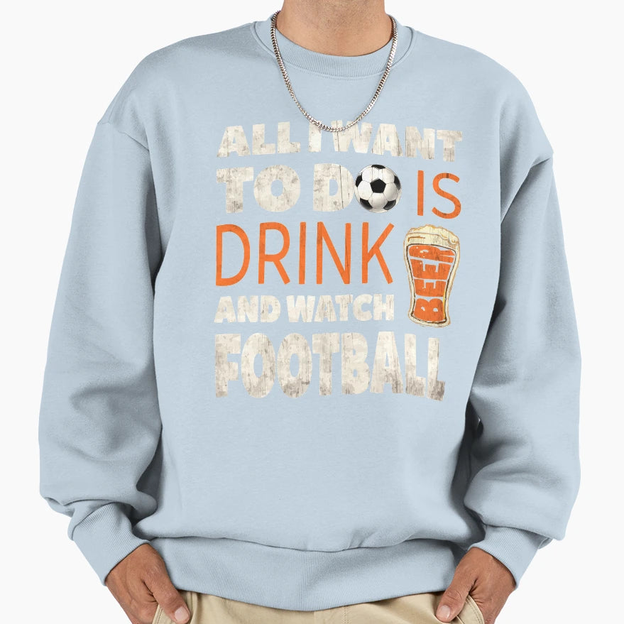 Football Drink Beer Sweatshirt - Custom Art Print Unisex - T-Shirt, Sweatshirt, Hoodie