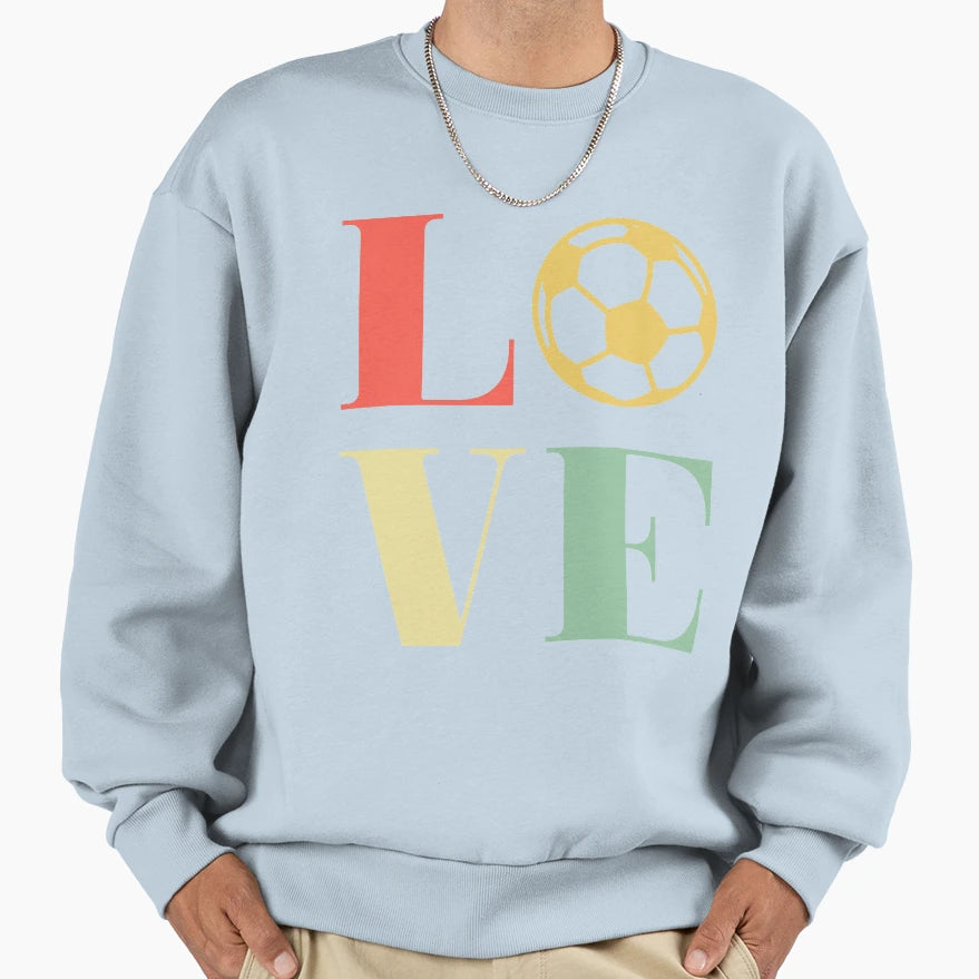 I Love Soccer Funny Soccer Gift Sweatshirt - Unique Graphic Unisex - T-Shirt, Sweatshirt, Hoodie