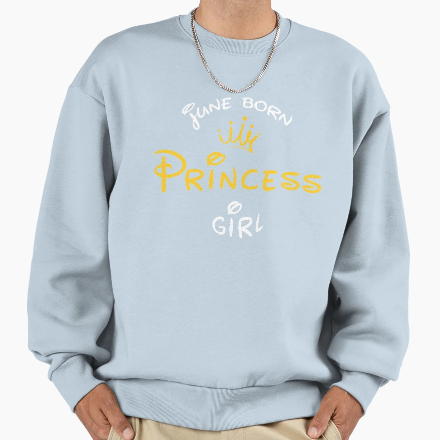 June Born Princess Gift Her T-Shirt - Trendy Graphic Unisex - T-Shirt, Sweatshirt, Hoodie