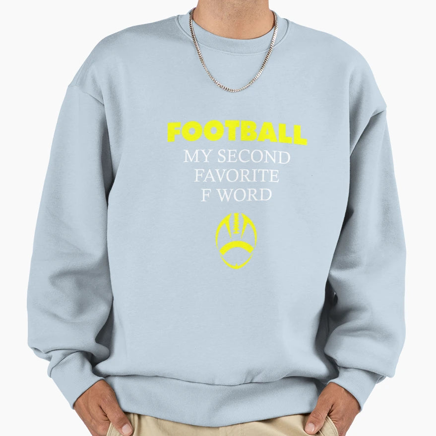 Funny Football Dad Second Favorite Sweatshirt - Custom Art Print for Adults - T-Shirt, Sweatshirt, Hoodie