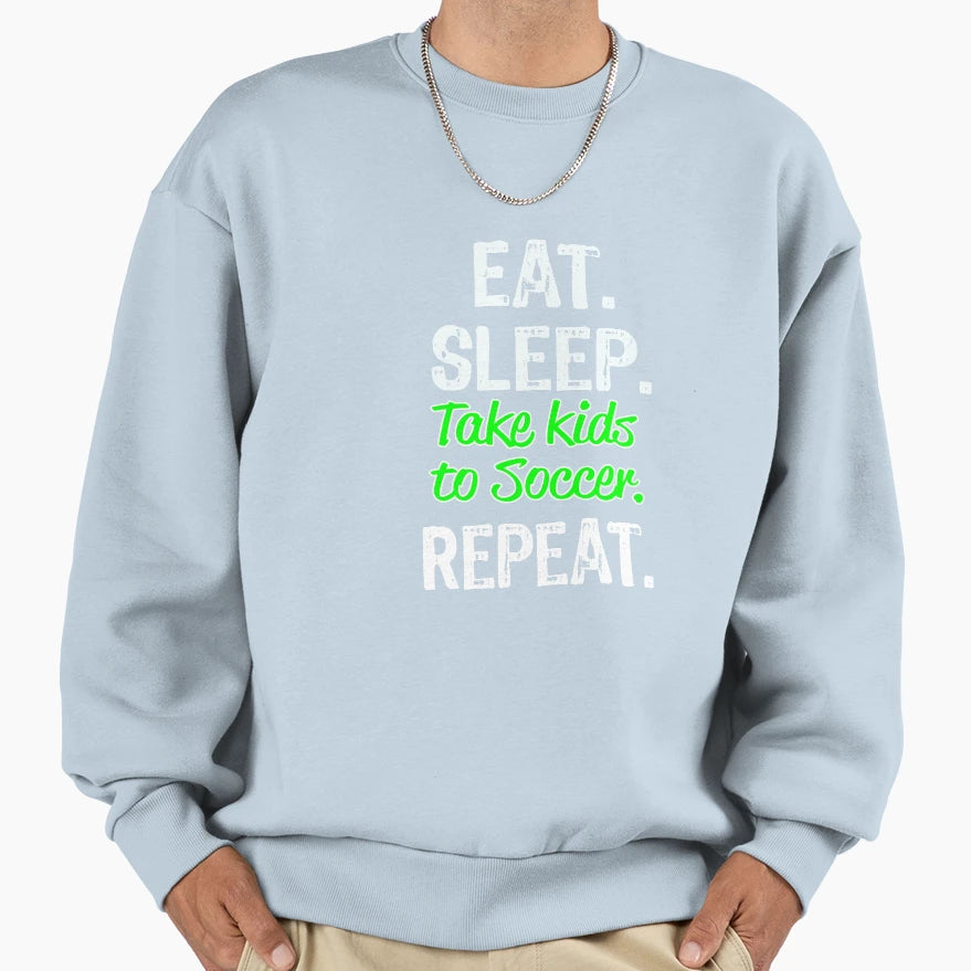 Funny Eat Sleep Take To Soccer Repeat T-Shirt - Aesthetic Graphic Men Women - T-Shirt, Sweatshirt, Hoodie