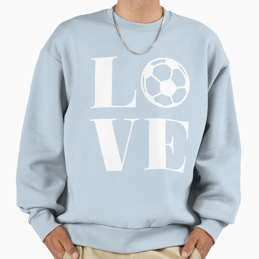 I Love Soccer Funny Soccer Gift Sweatshirt - Custom Art Print for Adults - T-Shirt, Sweatshirt, Hoodie