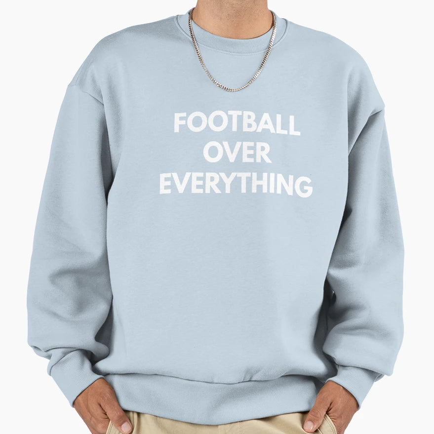 Football Over Everything Football Tees T-Shirt - Novelty Apparel Men Women - T-Shirt, Sweatshirt, Hoodie