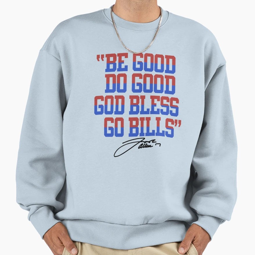 Buffalo Bills Be Good Do Good Go Sweatshirt - Aesthetic Graphic for Adults - T-Shirt, Sweatshirt, Hoodie