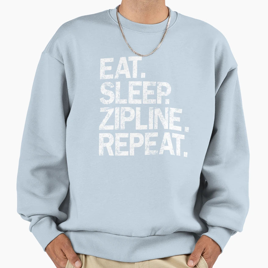 Ziplining Eat Sleep Zipline Repeat Sweatshirt - Graphic Print for Adults - T-Shirt, Sweatshirt, Hoodie