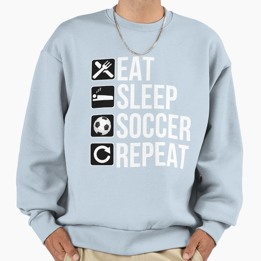 Funny Player Gift Eat Sleep Soccer Sweatshirt - Trendy Graphic for Adults - T-Shirt, Sweatshirt, Hoodie