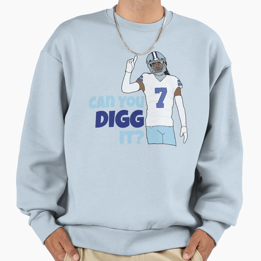 Can You Digg It Sweatshirt - Fun Novelty Design Unisex - T-Shirt, Sweatshirt, Hoodie