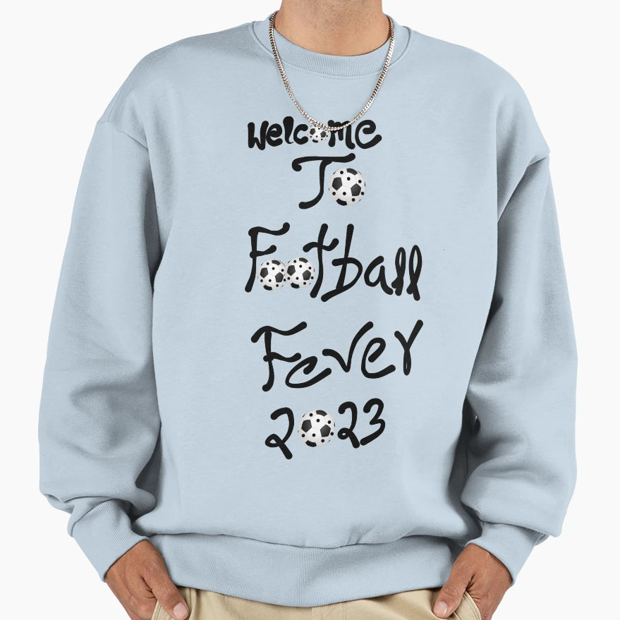 Welcome To Football Fever 2023 Sweatshirt - Unique Graphic Unisex - T-Shirt, Sweatshirt, Hoodie