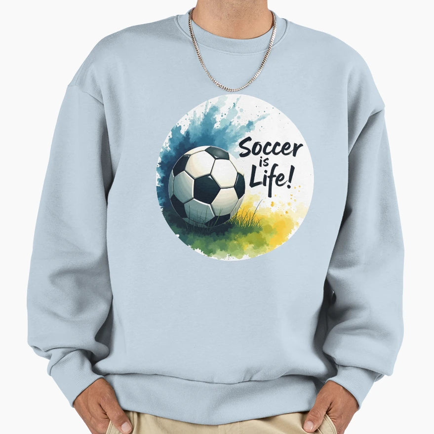 Soccer Is Life Watercolor Sweatshirt - Graphic Print for Adults - T-Shirt, Sweatshirt, Hoodie