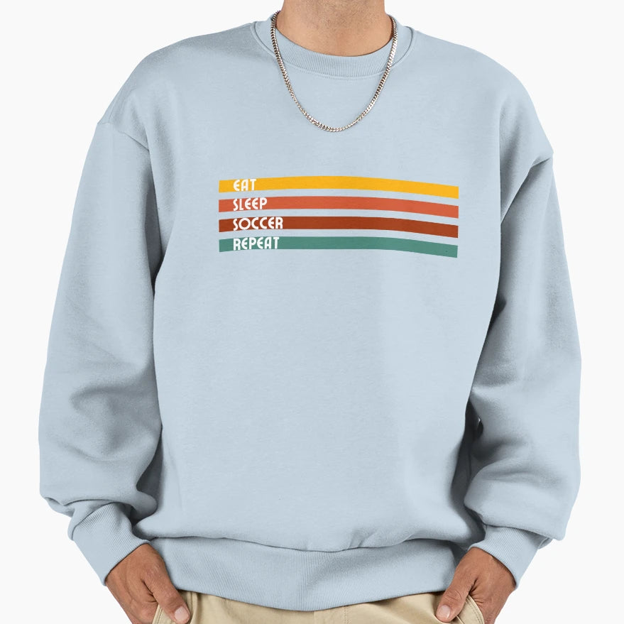Eat Sleep Soccer Repeat Sweatshirt - Unique Graphic Unisex - T-Shirt, Sweatshirt, Hoodie