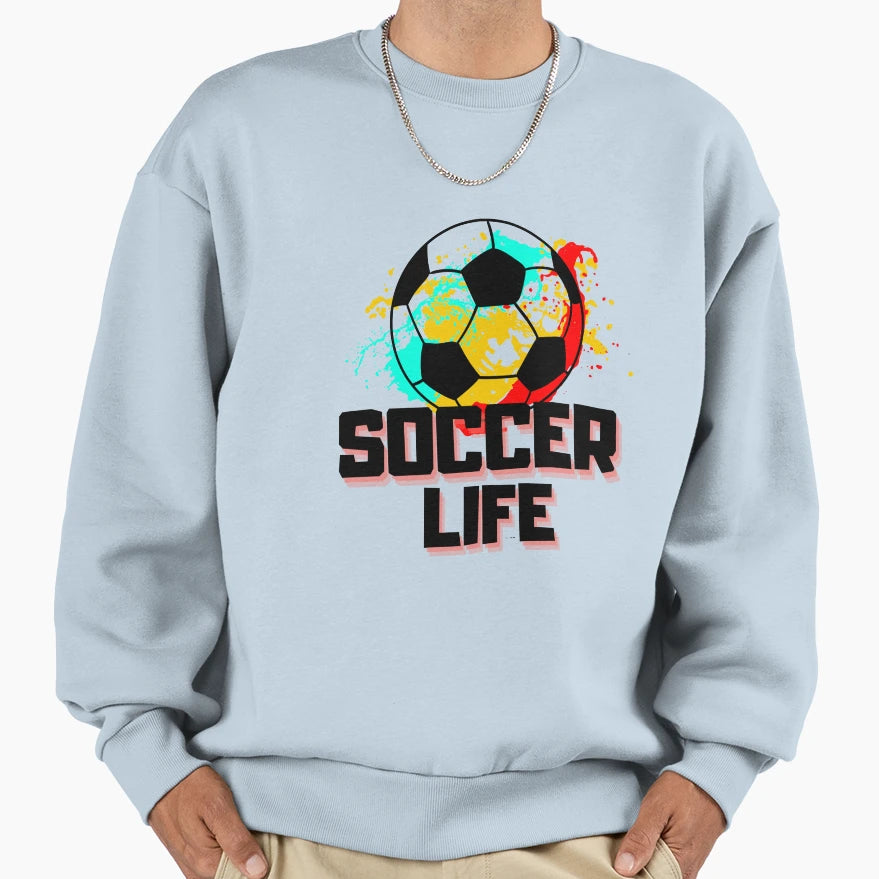 Soccer Life Sweatshirt - Aesthetic Graphic Unisex - T-Shirt, Sweatshirt, Hoodie