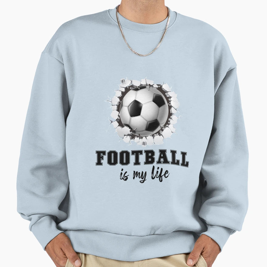 Football Is My Life Sweatshirt - Unique Graphic Men Women - T-Shirt, Sweatshirt, Hoodie