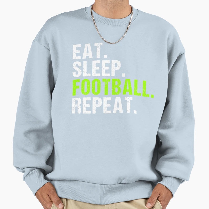 Eat Sleep Football Repeat Football T-Shirt - Unique Graphic Unisex - T-Shirt, Sweatshirt, Hoodie