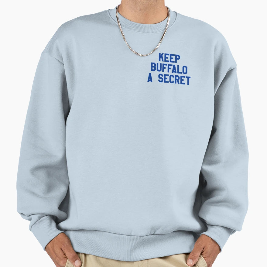 Keep Buffalo Secret Sweatshirt - Aesthetic Graphic Men Women - T-Shirt, Sweatshirt, Hoodie