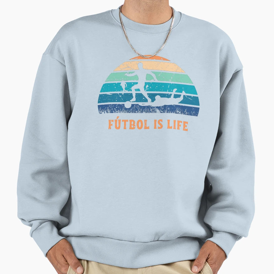 Futbol Is Life Sweatshirt - Fun Novelty Design for Adults - T-Shirt, Sweatshirt, Hoodie