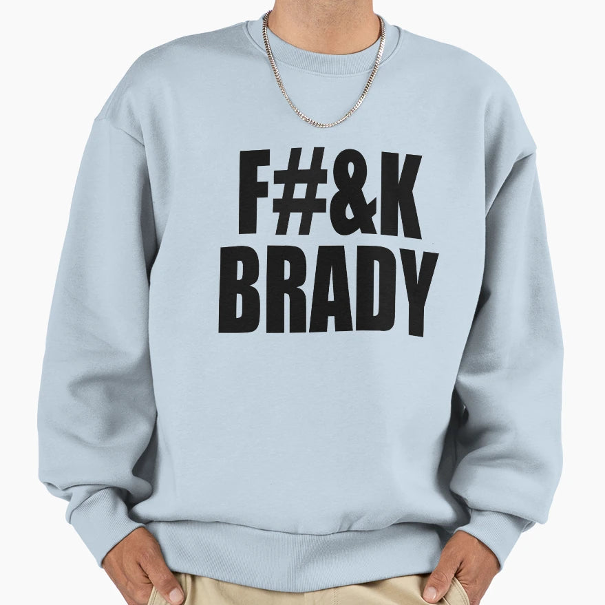 F K Brady Censored Sweatshirt - Unique Graphic Men Women - T-Shirt, Sweatshirt, Hoodie