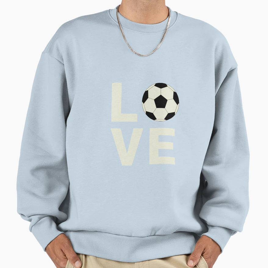 Love Soccer Sweatshirt - Custom Art Print Men Women - T-Shirt, Sweatshirt, Hoodie