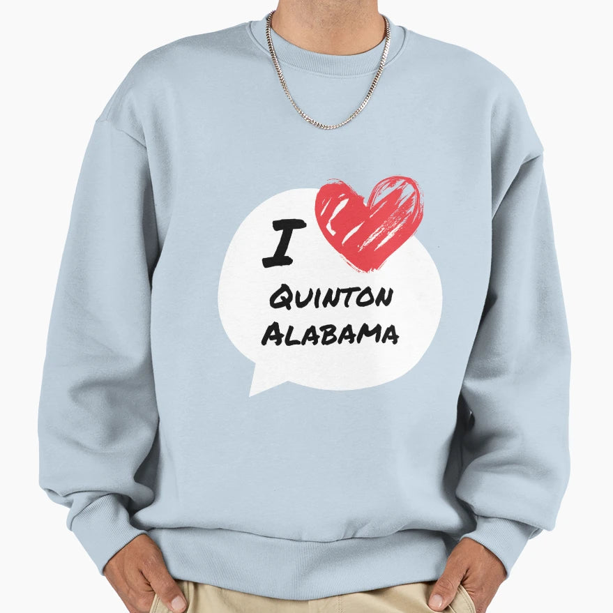 I Love Quinton Alabama Sweatshirt - Graphic Print Unisex - T-Shirt, Sweatshirt, Hoodie