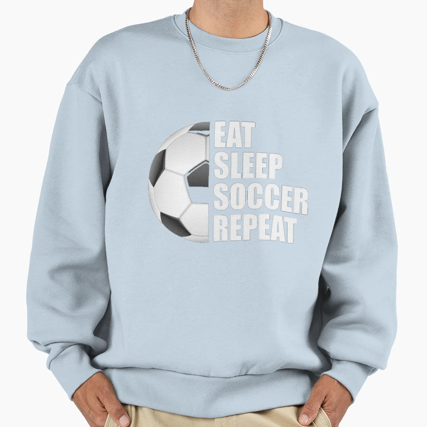 Eat Sleep Soccer Repeat Sweatshirt - Minimalist Print Unisex - T-Shirt, Sweatshirt, Hoodie