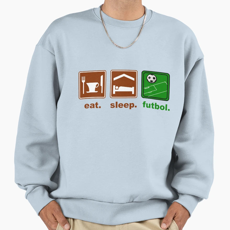 Eat Sleep Futbol Sweatshirt - Graphic Print for Adults - T-Shirt, Sweatshirt, Hoodie