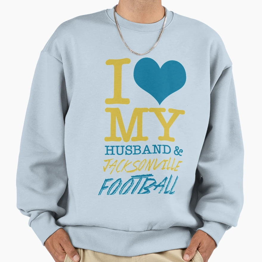 I Love My Husband And Sweatshirt - Casual Everyday Wear Men Women - T-Shirt, Sweatshirt, Hoodie