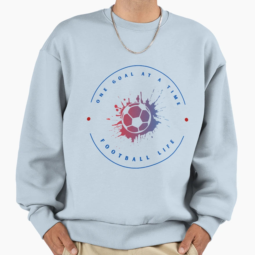 One Goal Time Football Life Football Sweatshirt - Graphic Print Unisex - T-Shirt, Sweatshirt, Hoodie