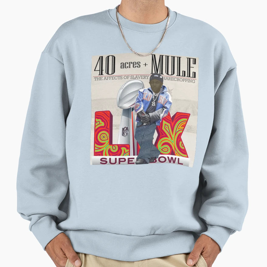 40Acres And Mule Sweatshirt - Custom Art Print Men Women - T-Shirt, Sweatshirt, Hoodie