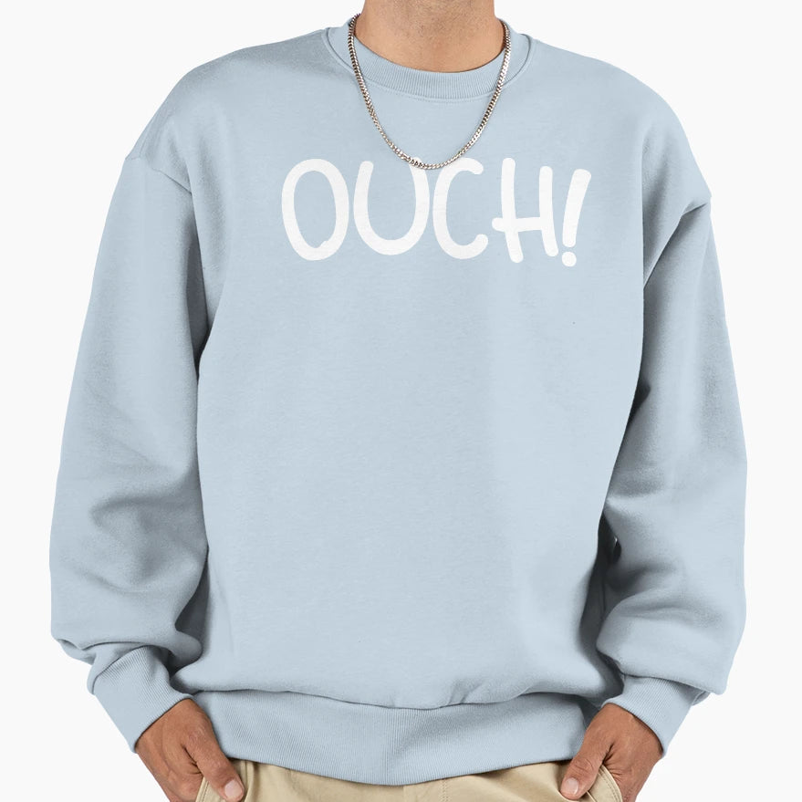 Ouch Sweatshirt - Minimalist Print for Adults - T-Shirt, Sweatshirt, Hoodie