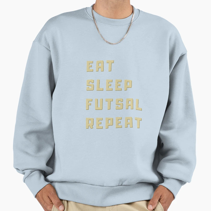 Eat Sleep Futsal Repeat Health Sweatshirt - Graphic Print for Adults - T-Shirt, Sweatshirt, Hoodie