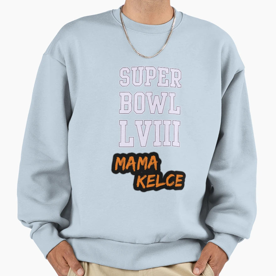 Super Bowl Lviii Mama Kelce Sweatshirt - Fun Novelty Design Men Women - T-Shirt, Sweatshirt, Hoodie