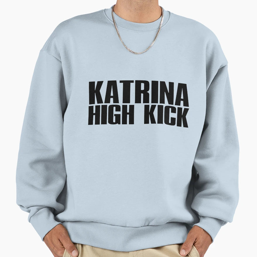 K Katrina High Kick Sporty Spice Sweatshirt - Trendy Graphic Men Women - T-Shirt, Sweatshirt, Hoodie