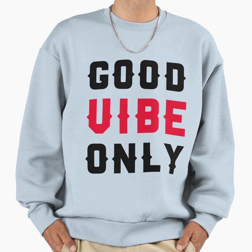 Positive Vibes Only Sweatshirt - Minimalist Print Unisex - T-Shirt, Sweatshirt, Hoodie