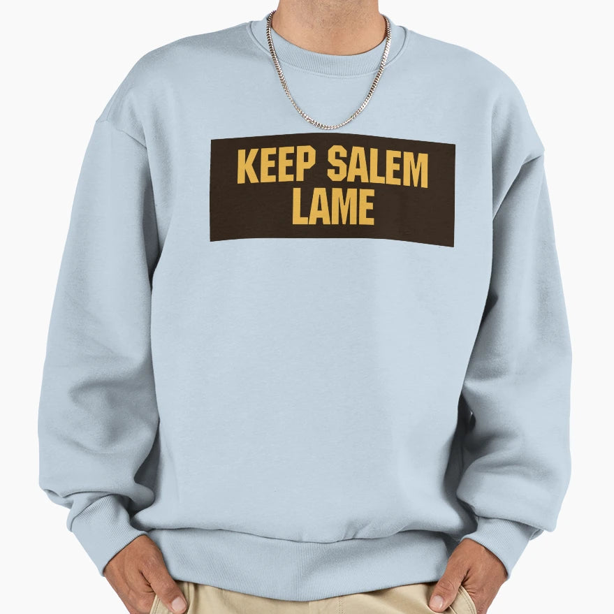 Keep Salem Lame Sweatshirt - Graphic Print for Adults - T-Shirt, Sweatshirt, Hoodie