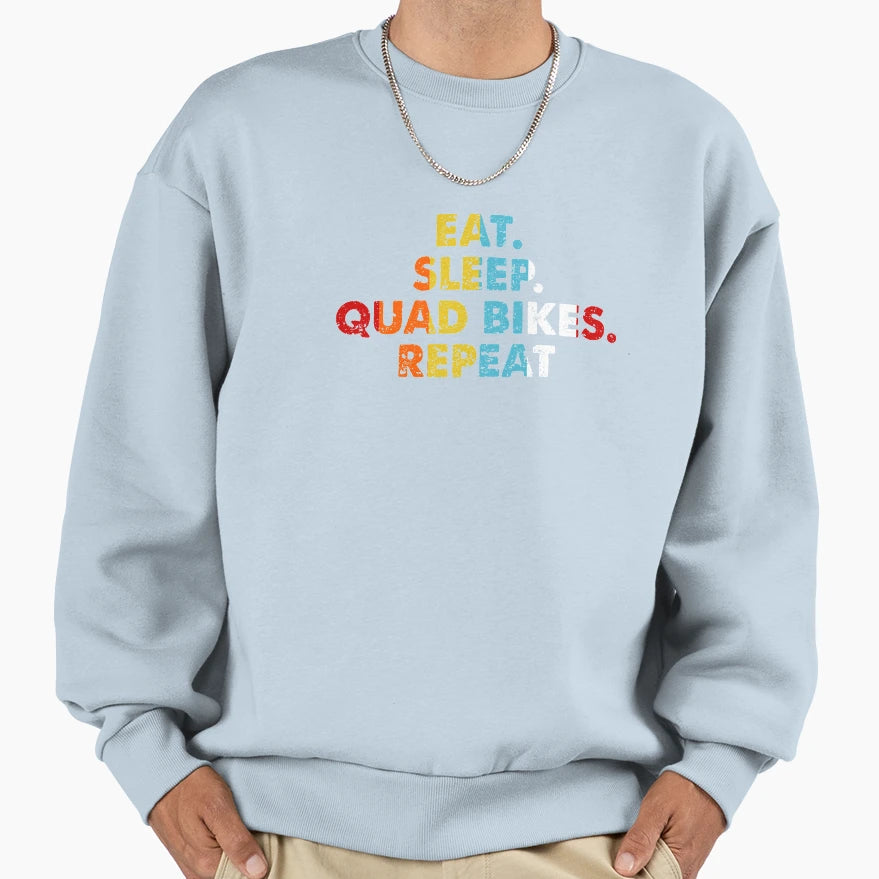 Eat Sleep Quad Bikes Repeat Sweatshirt - Aesthetic Graphic Men Women - T-Shirt, Sweatshirt, Hoodie