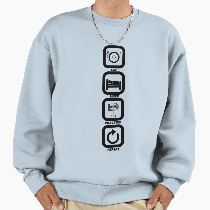 Eat Sleep Practice Nd Repeat Sweatshirt - Trendy Graphic Men Women - T-Shirt, Sweatshirt, Hoodie