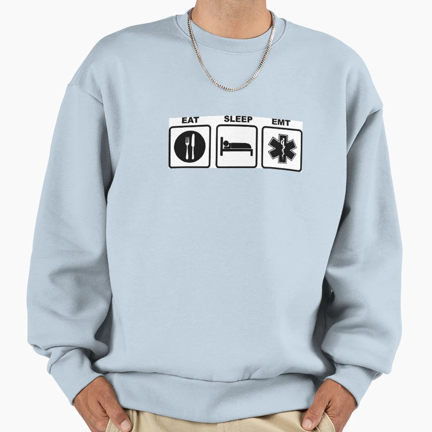 Eat Sleep Emt Sweatshirt - Streetwear Style Unisex - T-Shirt, Sweatshirt, Hoodie