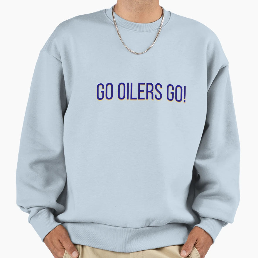 Go Oilers Go Edmonton Oilers Sweatshirt - Graphic Print Men Women - T-Shirt, Sweatshirt, Hoodie