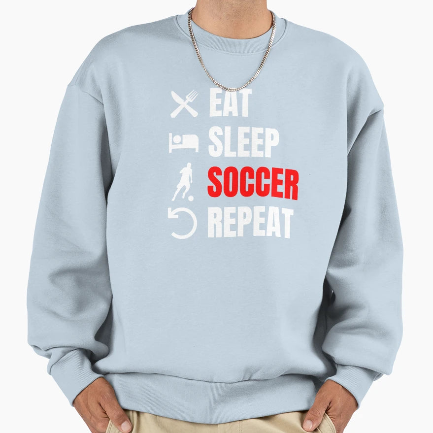 Eat Sleep Soccer Repeat Red Sweatshirt - Novelty Apparel Unisex - T-Shirt, Sweatshirt, Hoodie
