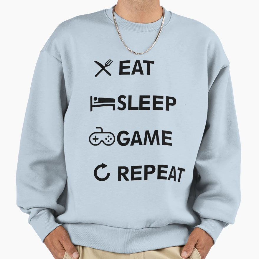 Eat Sleep Game Repeat Sweatshirt - Casual Everyday Wear Unisex - T-Shirt, Sweatshirt, Hoodie