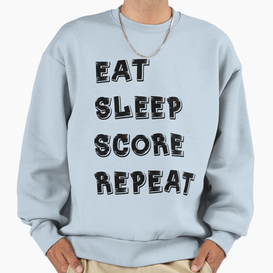 Eat Sleep Score Repeat Sweatshirt - Aesthetic Graphic for Adults - T-Shirt, Sweatshirt, Hoodie