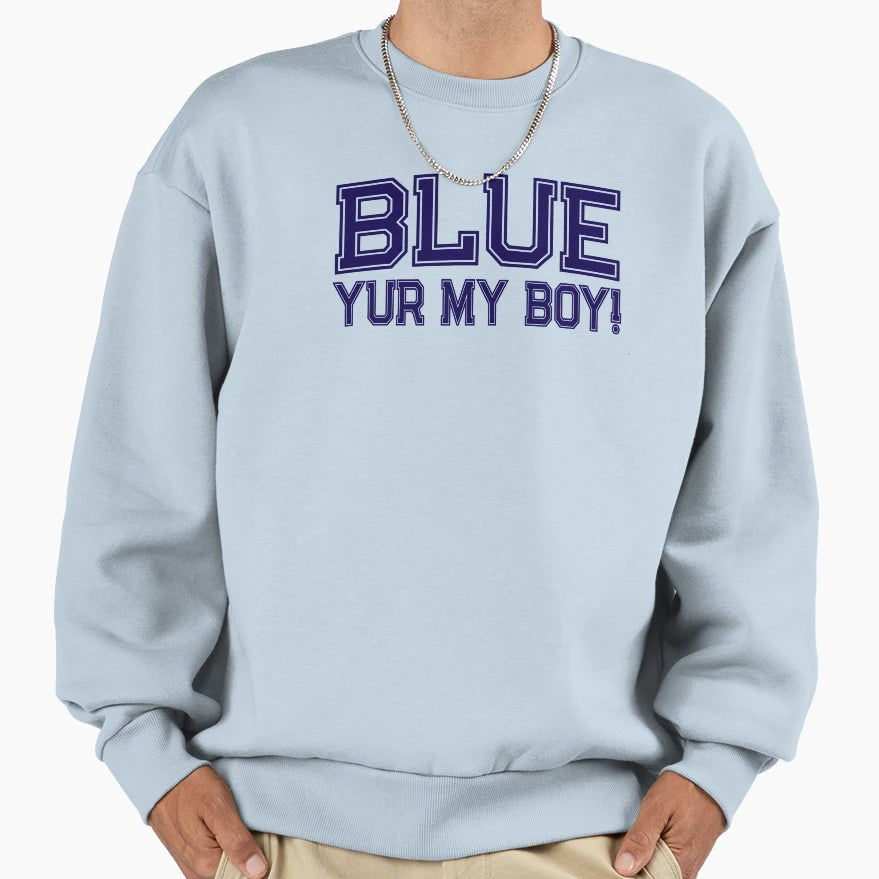 Old School Blue Youre My Sweatshirt - Unique Graphic Men Women - T-Shirt, Sweatshirt, Hoodie